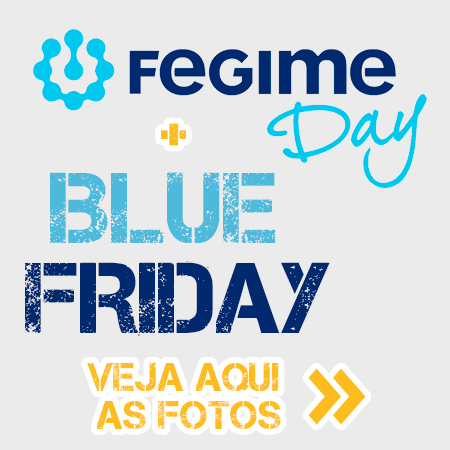 Campanha Blue Friday e Fegime Day