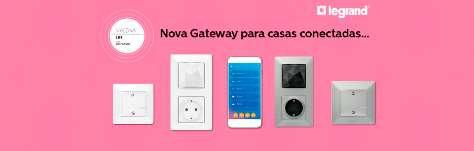 Nova Gateway para casas conectadas - Legrand